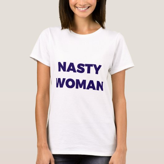 Nasty Woman T-shirt (Voorkant)