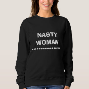 Nasty Woman Trui