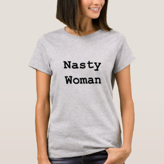 Nasty Woman Trumpsim Tshirt