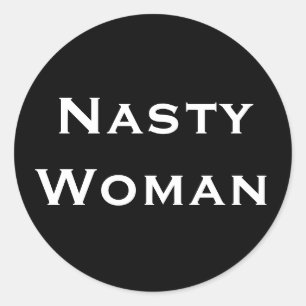 Nasty Woman, vetgedrukte witte tekst op zwarte sti Ronde Sticker