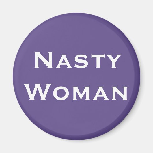 Nasty Woman, Vette witte tekst op Violet Magneet (Voorkant)