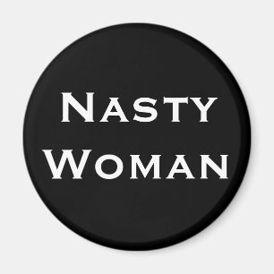 Nasty Woman, Vette witte tekst op zwart Magneet