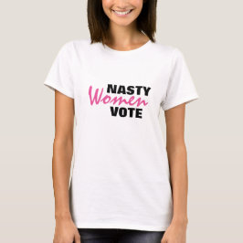 Nasty Woman Vote T-shirt