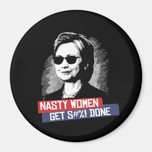 Nasty Women get S— done — Presidentiële verkiezing Magneet (Voorkant)