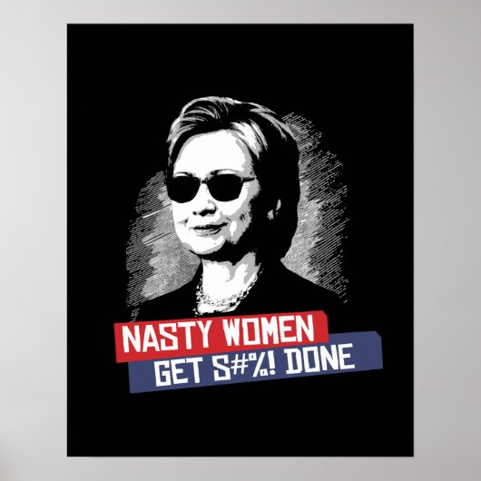 Nasty Women get S— done — Presidentiële verkiezing Poster (Voorkant)