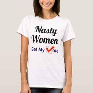 Nasty Women krijgen mijn stem T-shirt