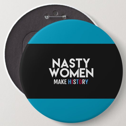 Nasty Women make History Button (Voorkant /achterkant)