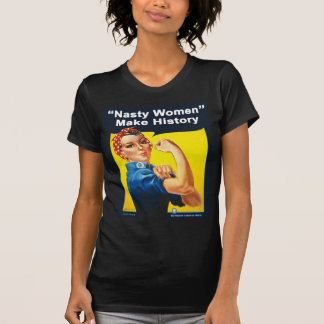 Nasty Women - Rosie de Riveter T-shirt