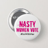Nasty Women Stemming: Ik ben met haar Hillary 2016 Ronde Button 5,7 Cm (Voorkant /achterkant)