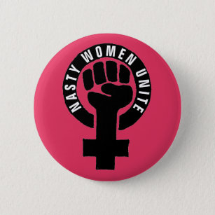 "Nasty women uniite" Feministische vrouwenrechten Ronde Button 5,7 Cm