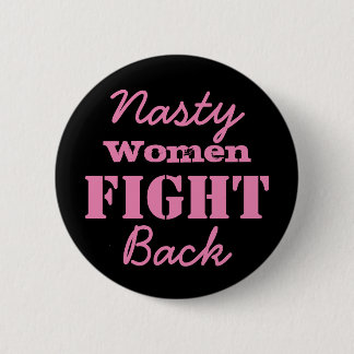 Nasty Women vechten terug Ronde Button 5,7 Cm