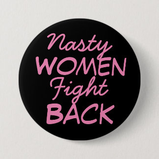 Nasty Women vechten terug Ronde Button 7,6 Cm