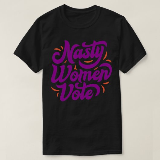 Nasty Women Vote Novelty T shirt Gift (Design voorkant)