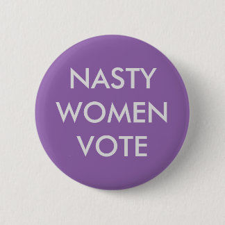 Nasty Women Vote Ronde Button 5,7 Cm