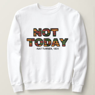 Nat Turner Quote Black History Maand Sweatshirt