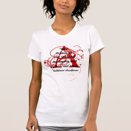 Nathaniel Hawthorne We dromen van een hoofdletter T-shirt (Voorkant)
