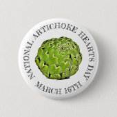 National Artichoke Hearts Day 16 maart Button (Voorkant)