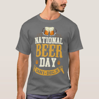National Beer Day January 1st to December 31st Pun T-shirt
