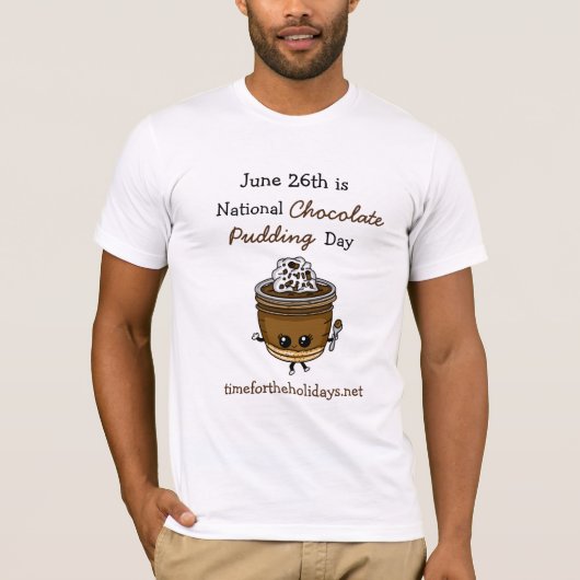 National Chocolate Pudding Day June 26th Food T-S T-shirt (Voorkant)