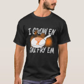 National Fried Chicken Day I Groei En you Fry Em T-shirt (Voorkant)