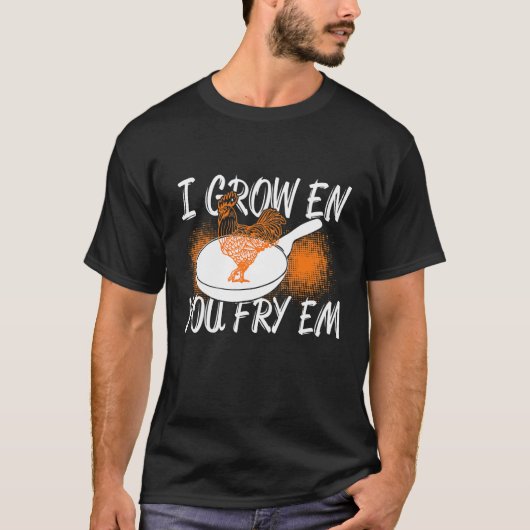 National Fried Chicken Day I Groei En you Fry Em T-shirt (Voorkant)