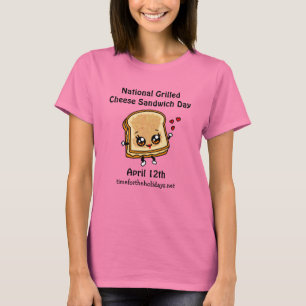 National Grilled Cheese Sandwich Day - 12 april T-shirt