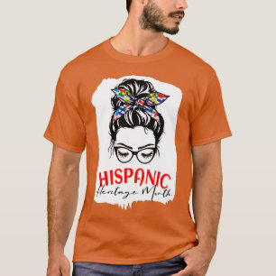 National Hispanic Heritage Month Latina Women Mess T-shirt