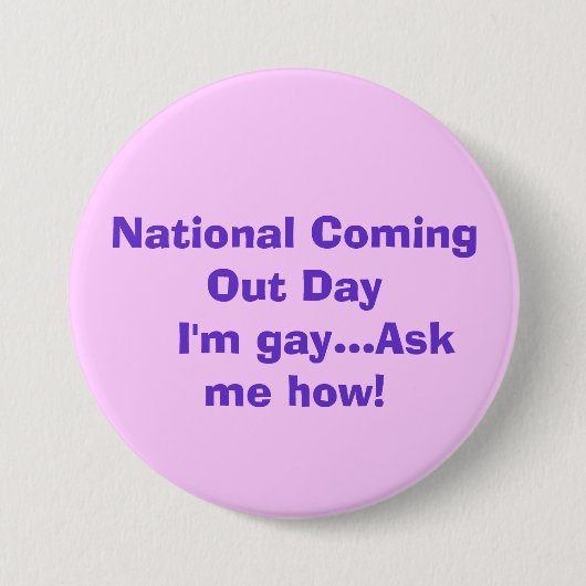 National Koming    DayIk ben homo...vraag me hoe. Ronde Button 7,6 Cm (Voorkant)