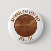 National One Cent Day April 1st Holiday Button (Voorkant)