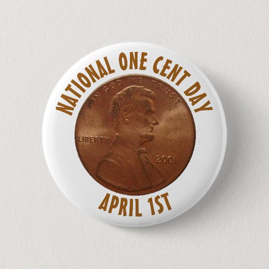 National One Cent Day April 1st Holiday Button (Voorkant)