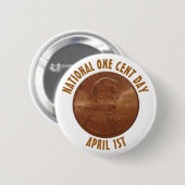 National One Cent Day April 1st Holiday Button (Voorkant /achterkant)