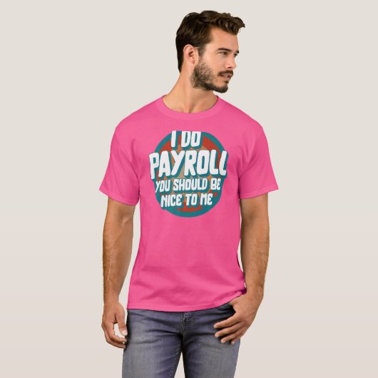 National Payroll Week I do Payroll Maker HR T-shirt (Voorkant volledig)