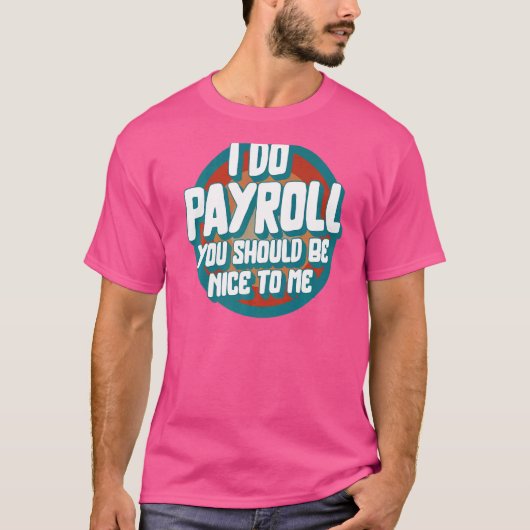National Payroll Week I do Payroll Maker HR T-shirt (Voorkant)