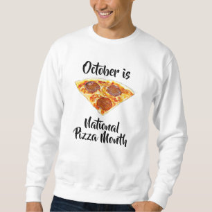National Pizza Month Funny Food Observans Trui