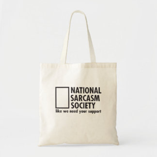 National Sarcasm Society alsof we uw steun nodig h Tote Bag