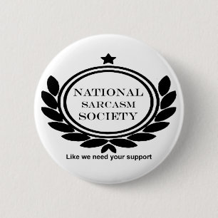 National Sarcasm Society Humor Quote Ronde Button 5,7 Cm