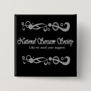 National Sarcasm Society Vierkante Button 5,1 Cm