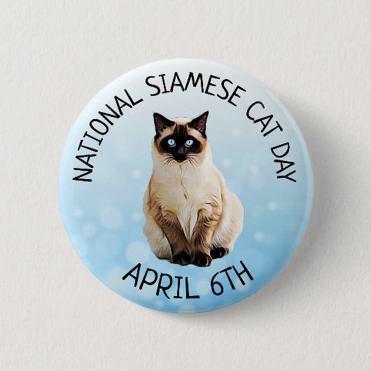 National Siamese Cat Day 6 april Button (Voorkant)