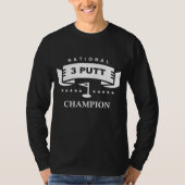 Nationale 3 putt kampioen grappig golf t-shirt (Voorkant)