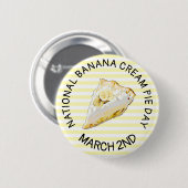 Nationale Banana Cream Pie Day 2 maart Button (Voorkant /achterkant)