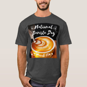 NATIONALE BARISTA DAG BARISTA DAG MAART 01 T-SHIRT