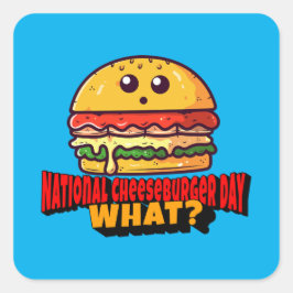 Nationale Cheeseburger Dag, wat? Vierkante Sticker