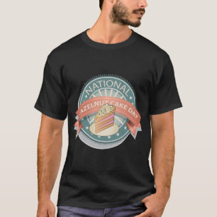 Nationale Hazelnoot Cake Day Sign T-shirt
