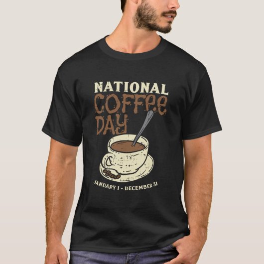 Nationale koffie dag elke dag grappige cafeïne lie t-shirt (Voorkant)