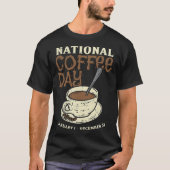 Nationale koffiedag elke dag grappig t-shirt (Voorkant)