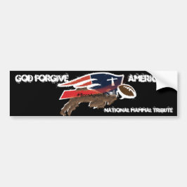 NATIONALE MAMMAAL TRIBUTE. GOD FORGIVE AMERICA ver Bumpersticker