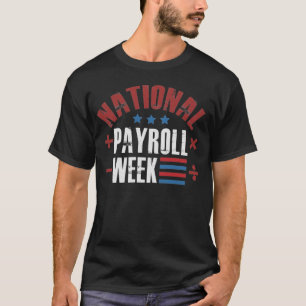 Nationale Payroll Week, Nationale Payroll Week Gif T-shirt