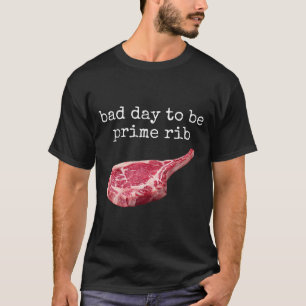 Nationale Prime Rib-dag Slechte dag om een prime r T-shirt
