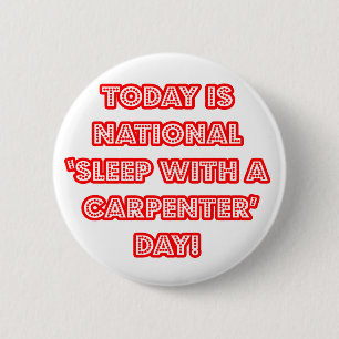 Nationale "Slaap met een Carpenter"-dag Ronde Button 5,7 Cm