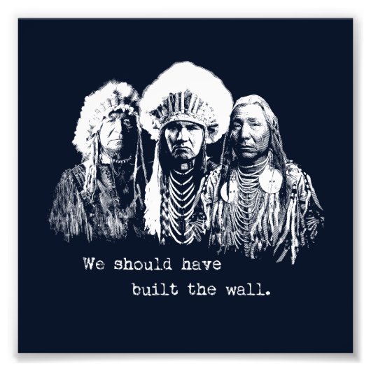 Native American Immigrant Immigration Build Wall Foto Afdruk (Voorkant)